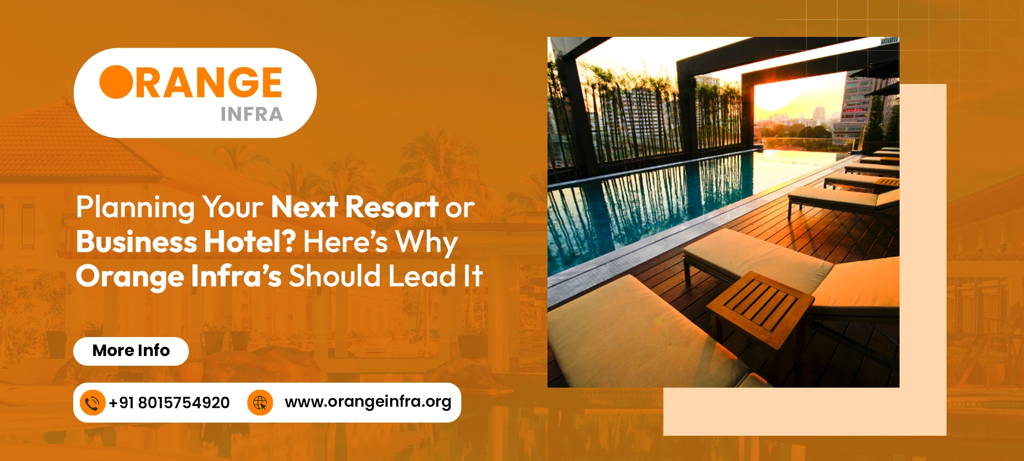 Planning Your Next Resort or Business Hotel? Here’s Why Orange Infra Should Lead It